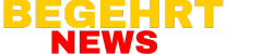 BEGEHRT NEWS